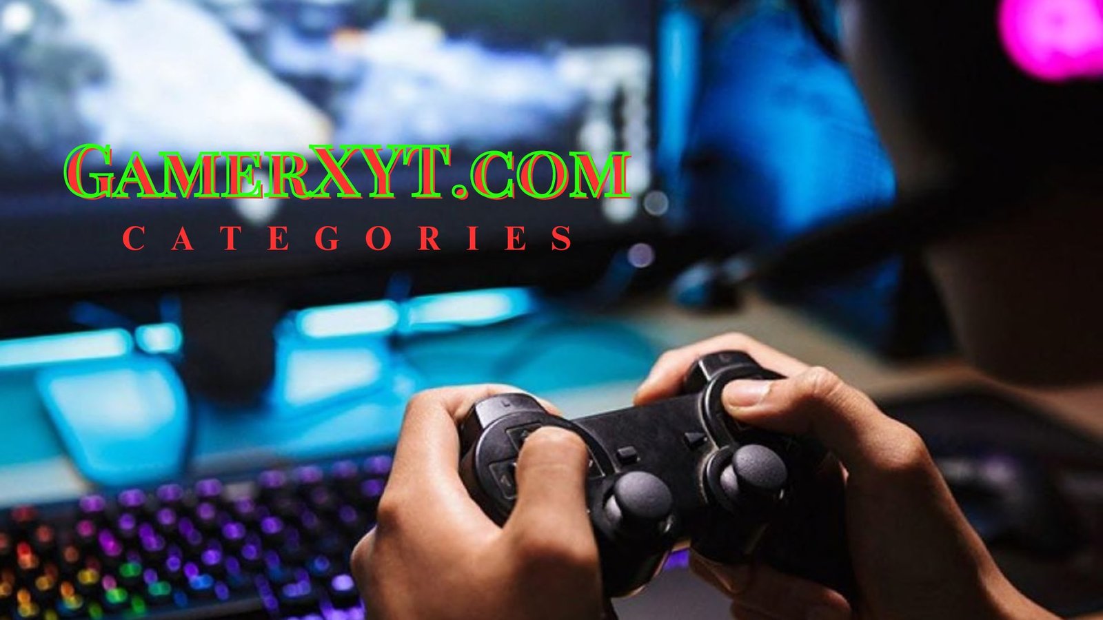 GamerXYT.com Categories