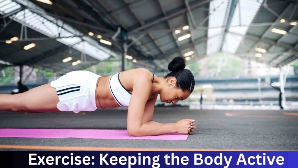 Exercise: Keeping the Body Active 